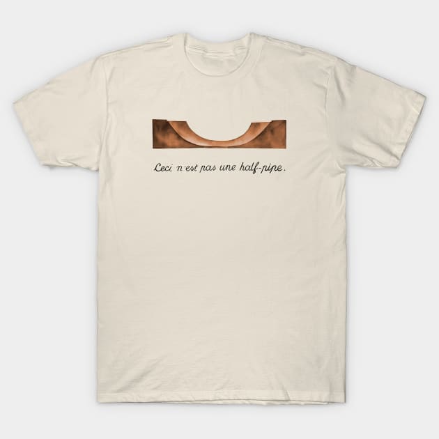 This is Not a Half-Pipe T-Shirt by DemShirtsTho